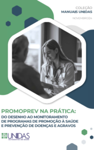 PROMOPREV NA PRÁTICA: DO DESENHO AO MONITORAMENTO DE PROGRAMAS DE PROMOÇÃO À SAÚDE E PREVENÇÃO DE DOENÇAS E AGRAVOS