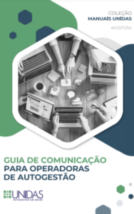 GUIA DE COMUNICAÇÃO PARA OPERADORAS DE AUTOGESTÃO